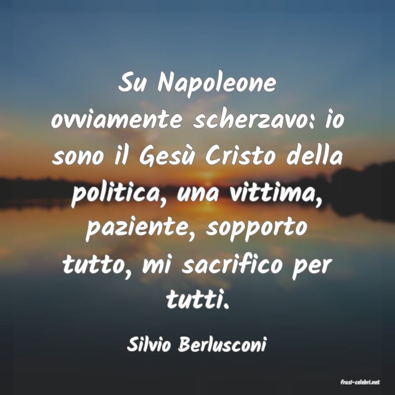 frasi di  Silvio Berlusconi
