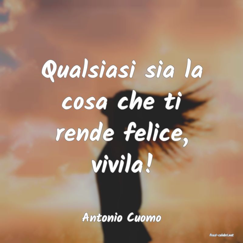 frasi di Antonio Cuomo