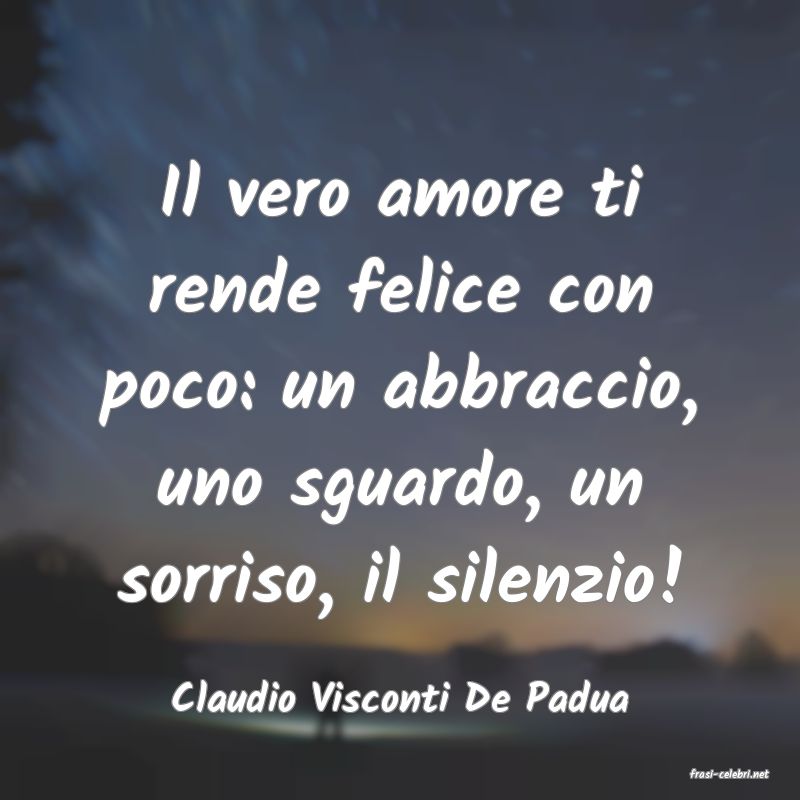 frasi di  Claudio Visconti De Padua
