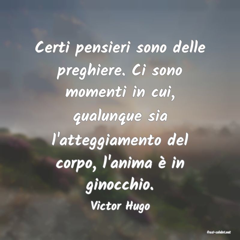 frasi di  Victor Hugo

