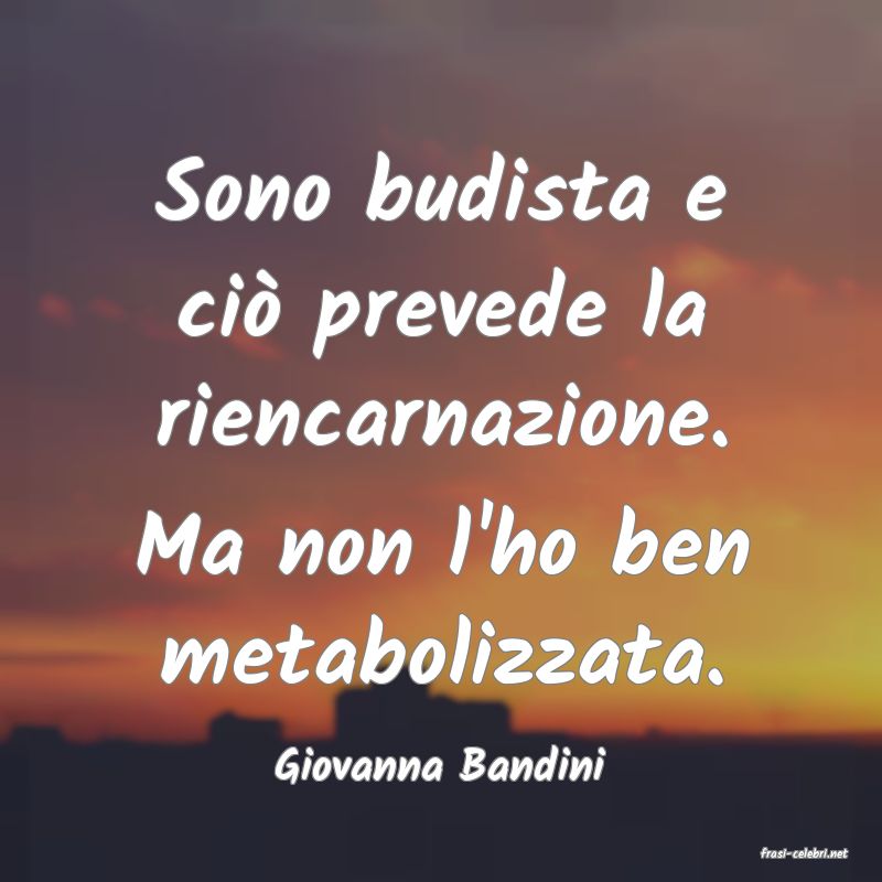 frasi di  Giovanna Bandini
