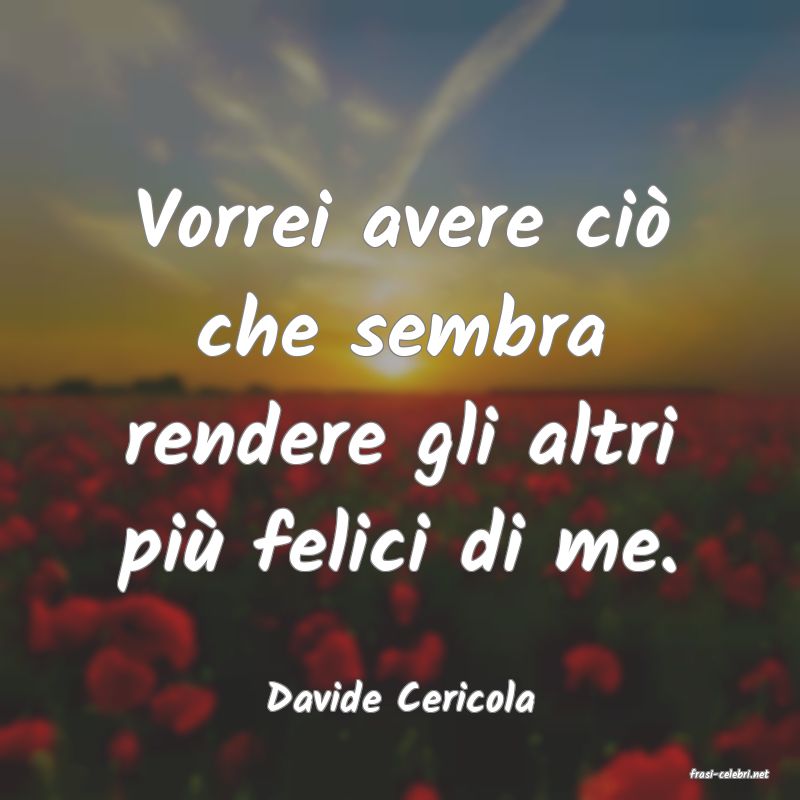frasi di  Davide Cericola
