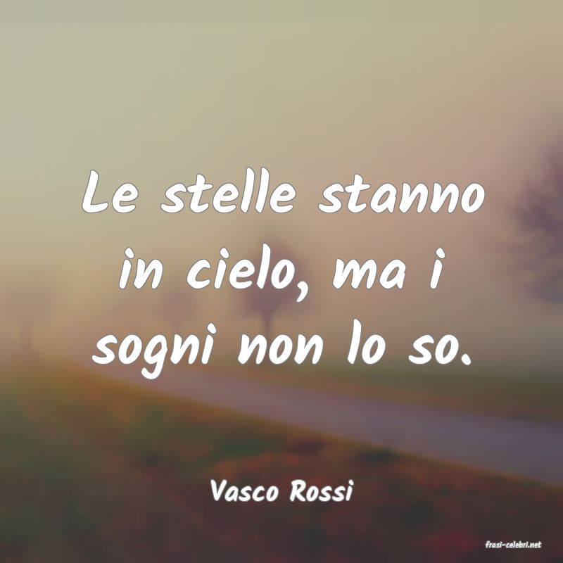 frasi di  Vasco Rossi
