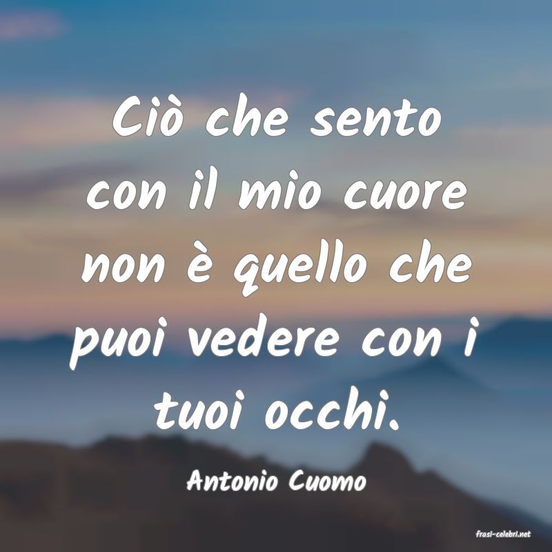 frasi di  Antonio Cuomo
