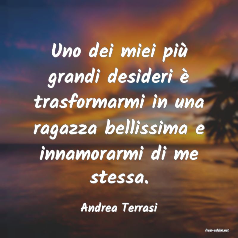 frasi di  Andrea Terrasi

