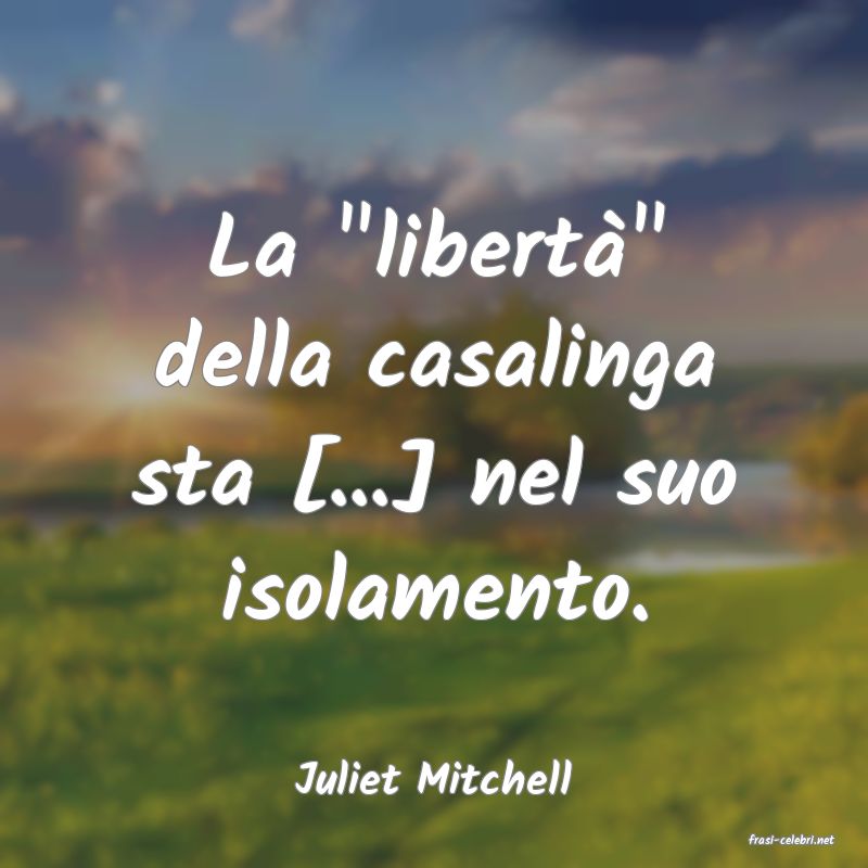 frasi di Juliet Mitchell
