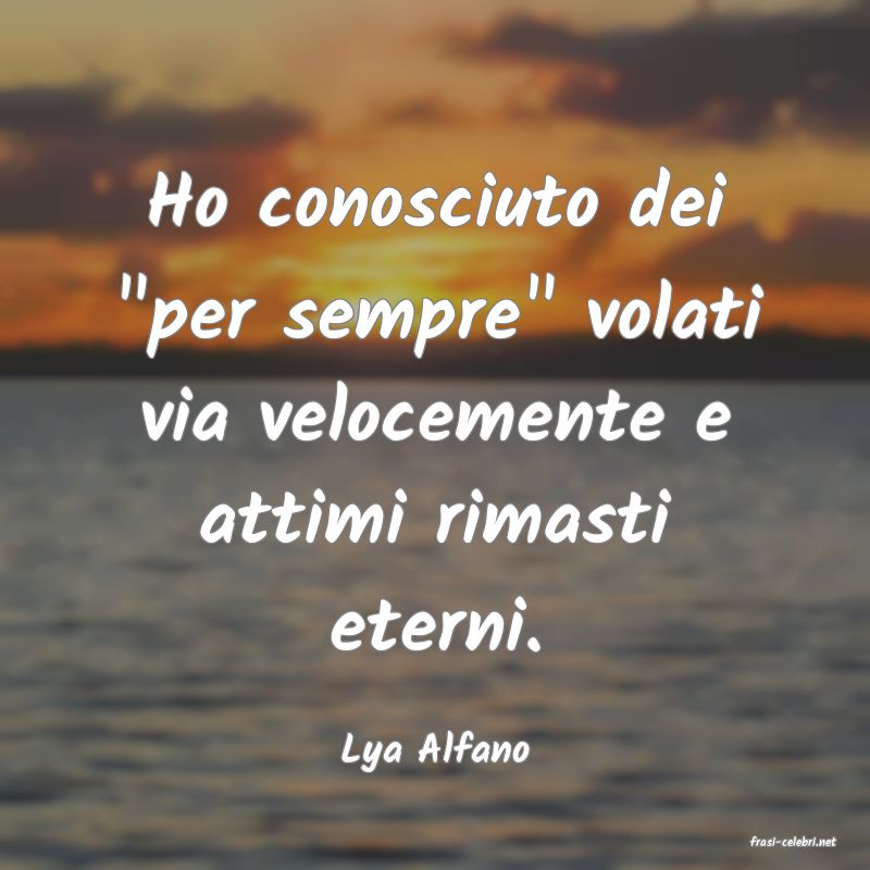 frasi di  Lya Alfano
