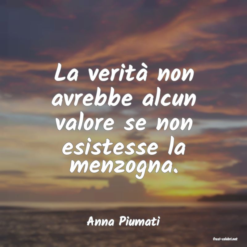 frasi di Anna Piumati