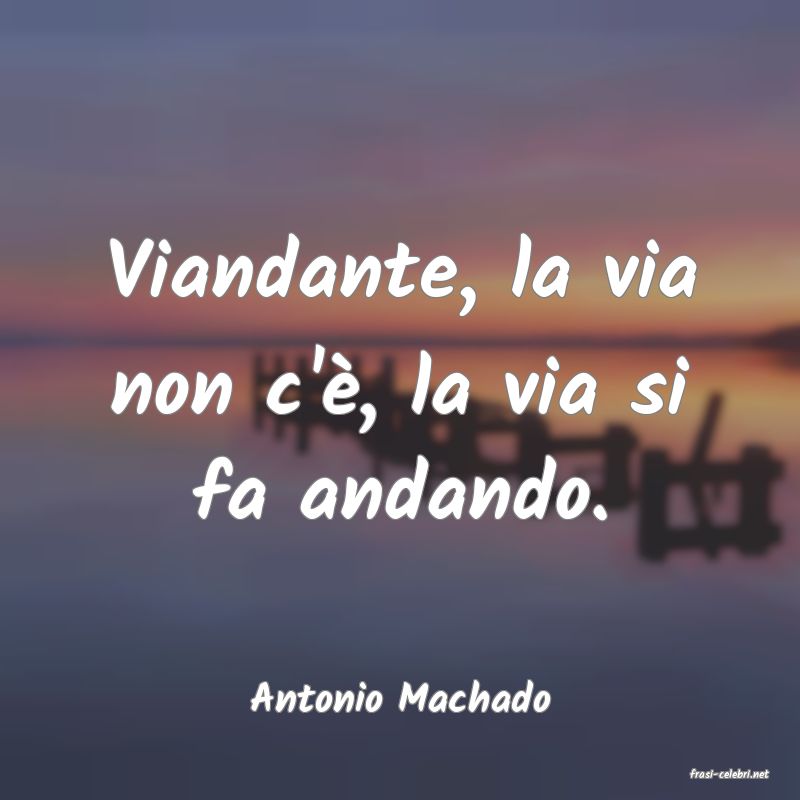 frasi di  Antonio Machado
