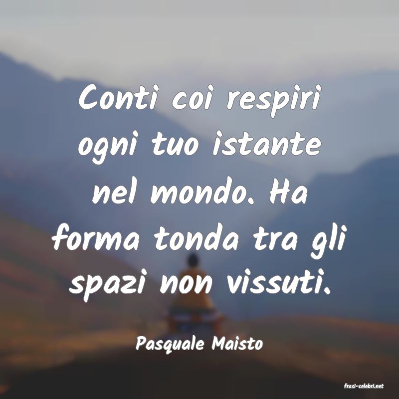 frasi di  Pasquale Maisto
