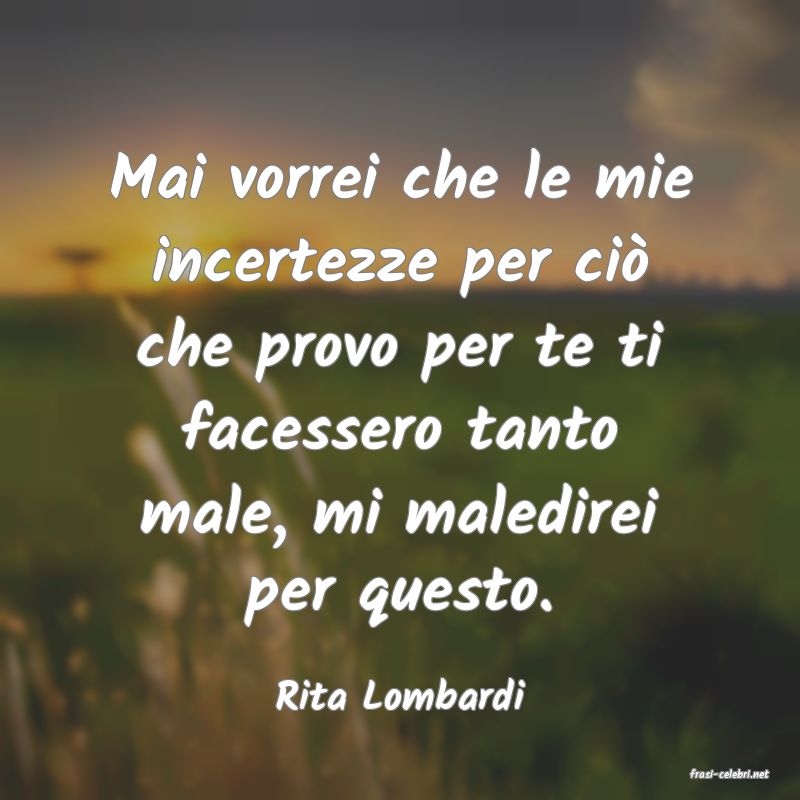 frasi di  Rita Lombardi
