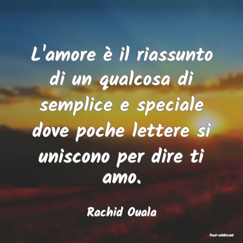 frasi di  Rachid Ouala
