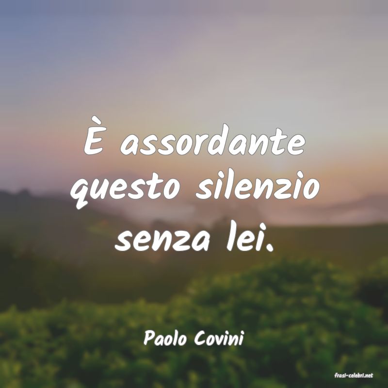 frasi di  Paolo Covini
