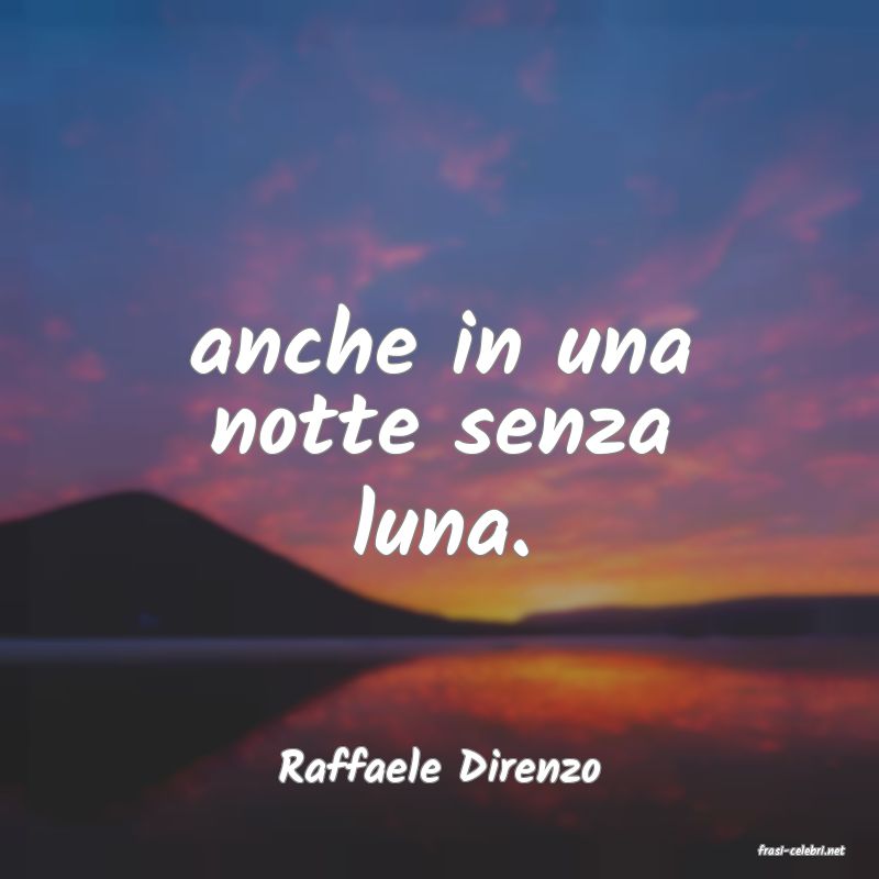 frasi di  Raffaele Direnzo
