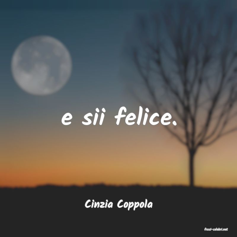 frasi di  Cinzia Coppola
