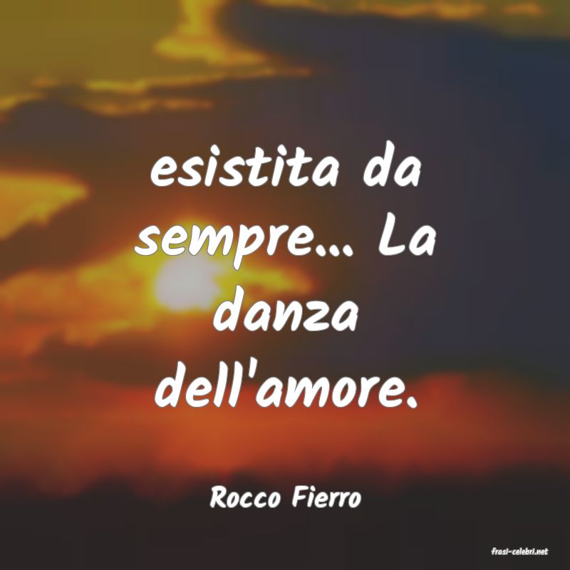 frasi di  Rocco Fierro
