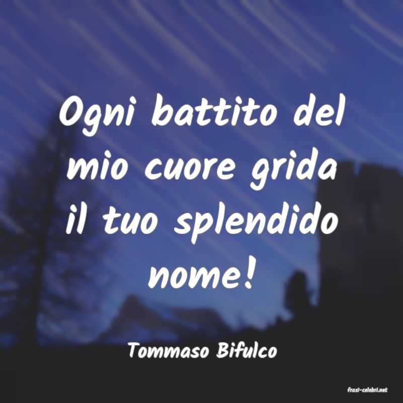 frasi di  Tommaso Bifulco
