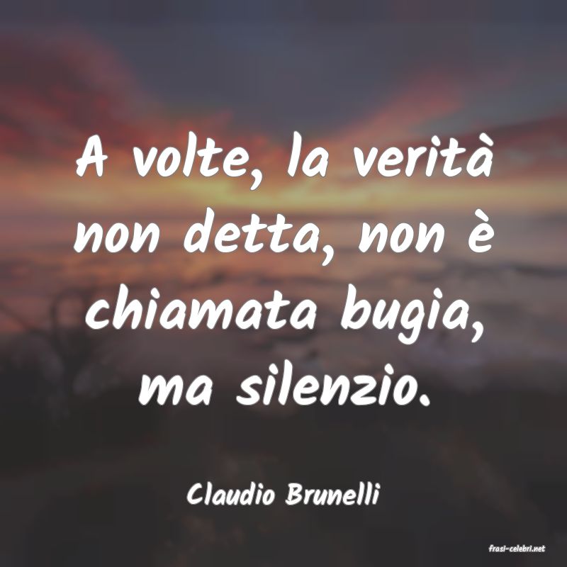 frasi di  Claudio Brunelli
