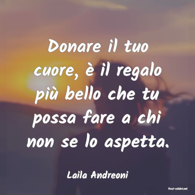 frasi di Laila Andreoni