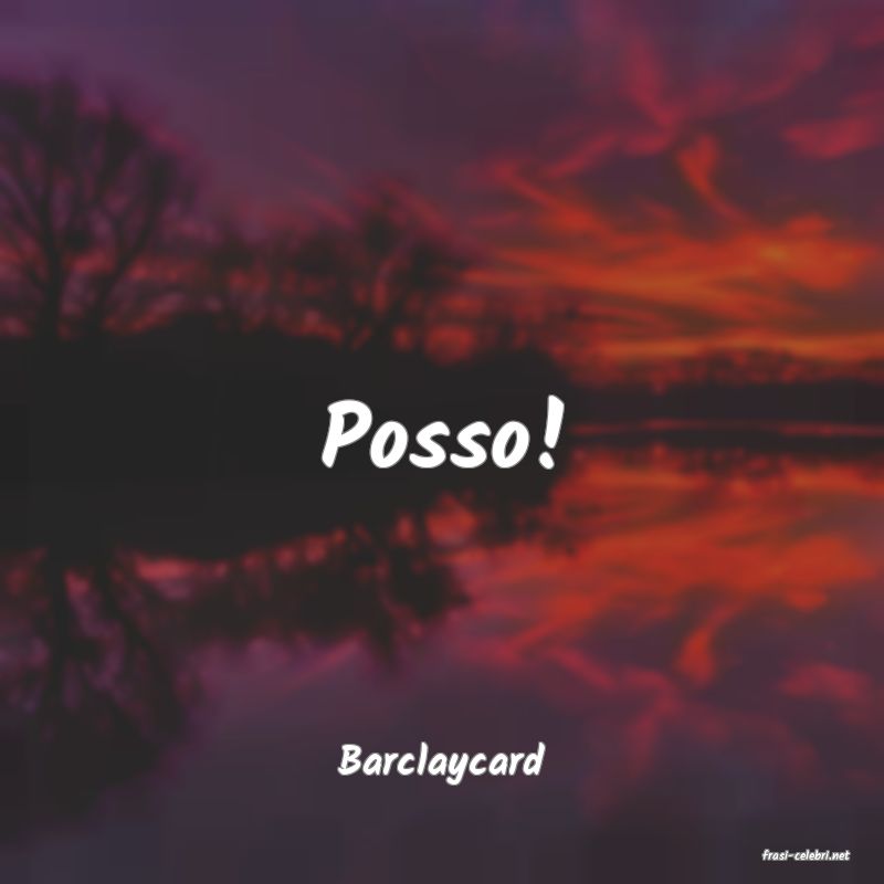 frasi di  Barclaycard
