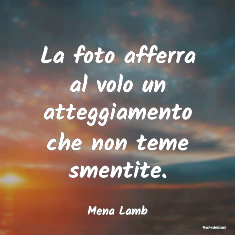 frasi di Mena Lamb