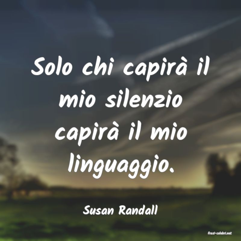 frasi di  Susan Randall
