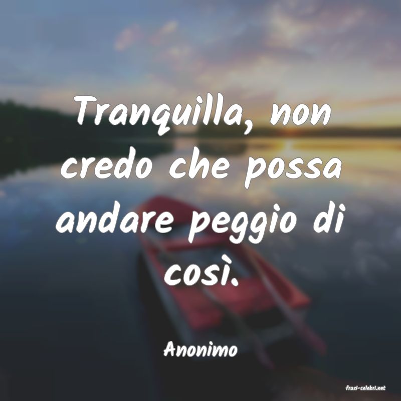 frasi di  Anonimo
