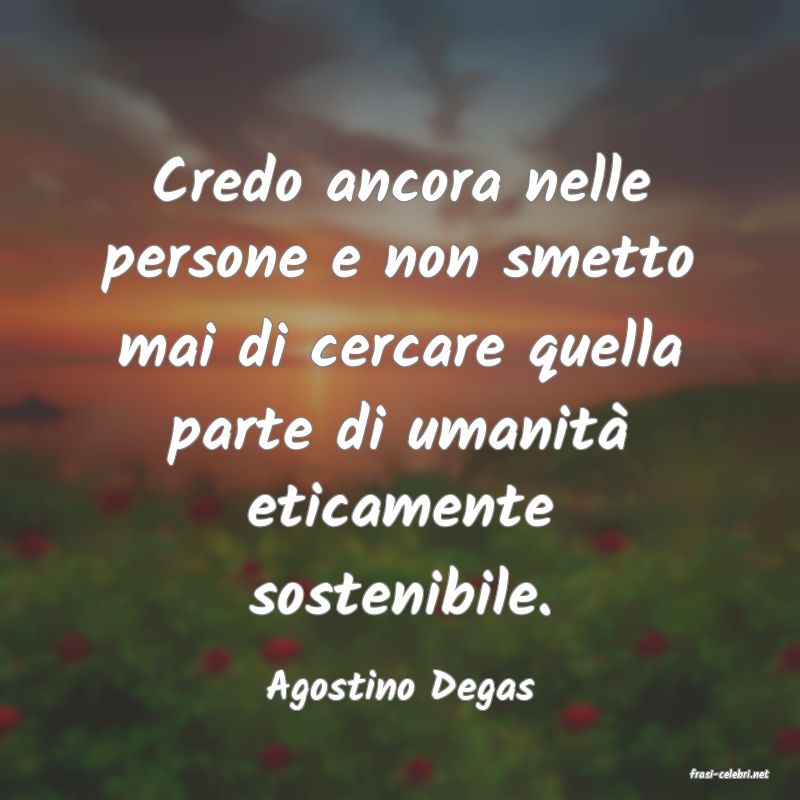 frasi di  Agostino Degas
