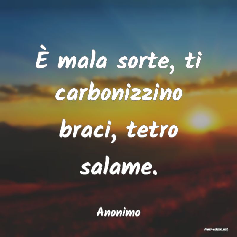 frasi di Anonimo