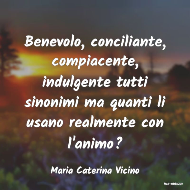 frasi di Maria Caterina Vicino