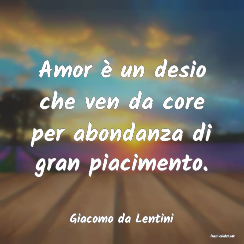 frasi di Giacomo da Lentini