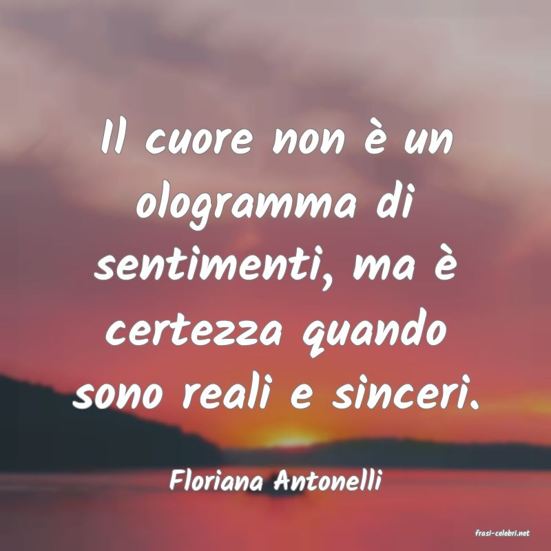 frasi di  Floriana Antonelli
