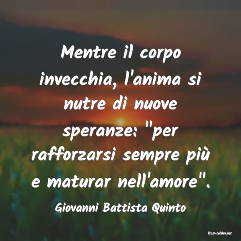 frasi di  Giovanni Battista Quinto
