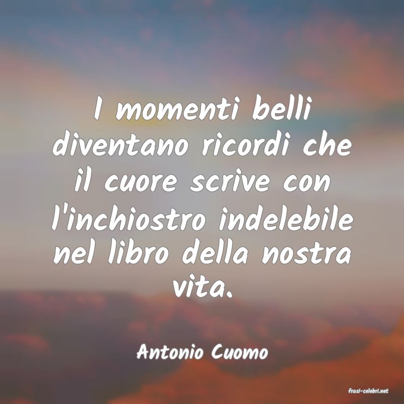 frasi di  Antonio Cuomo
