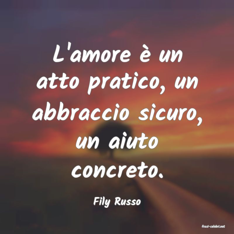 frasi di  Fily Russo
