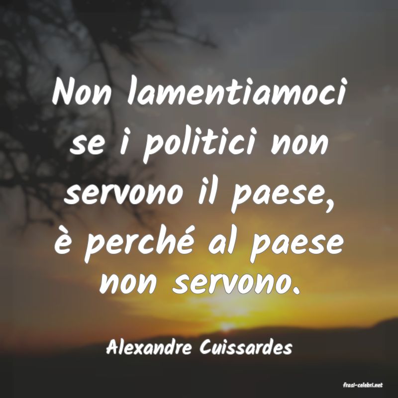 frasi di  Alexandre Cuissardes
