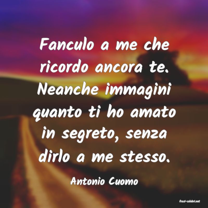 frasi di  Antonio Cuomo

