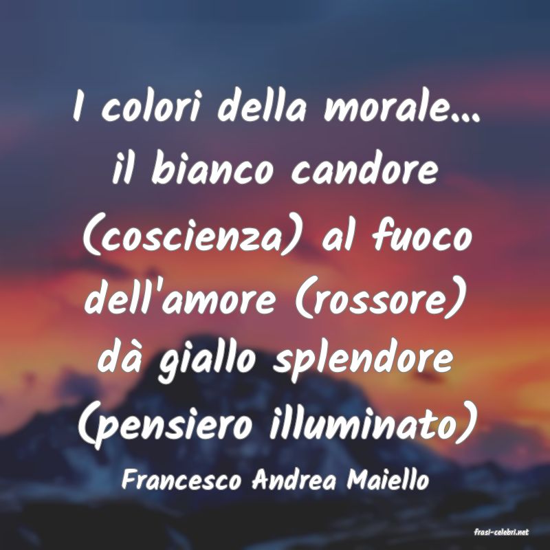 frasi di  Francesco Andrea Maiello
