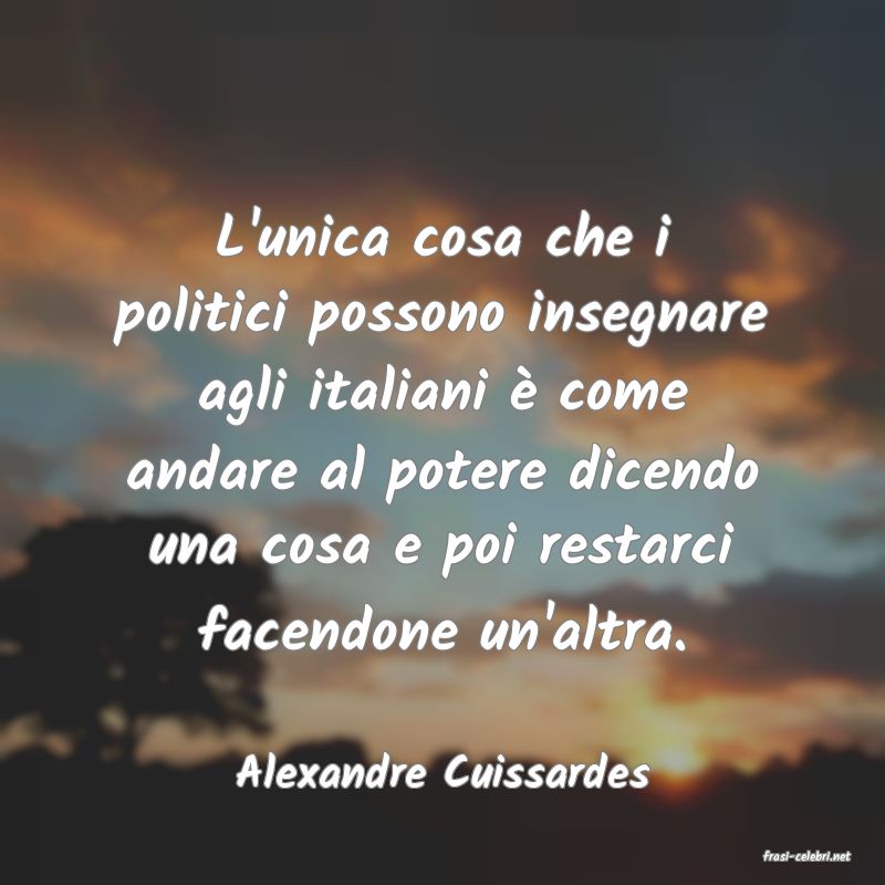frasi di  Alexandre Cuissardes
