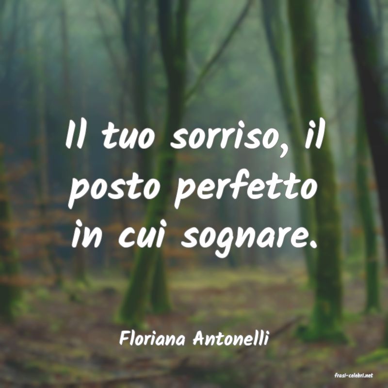 frasi di  Floriana Antonelli
