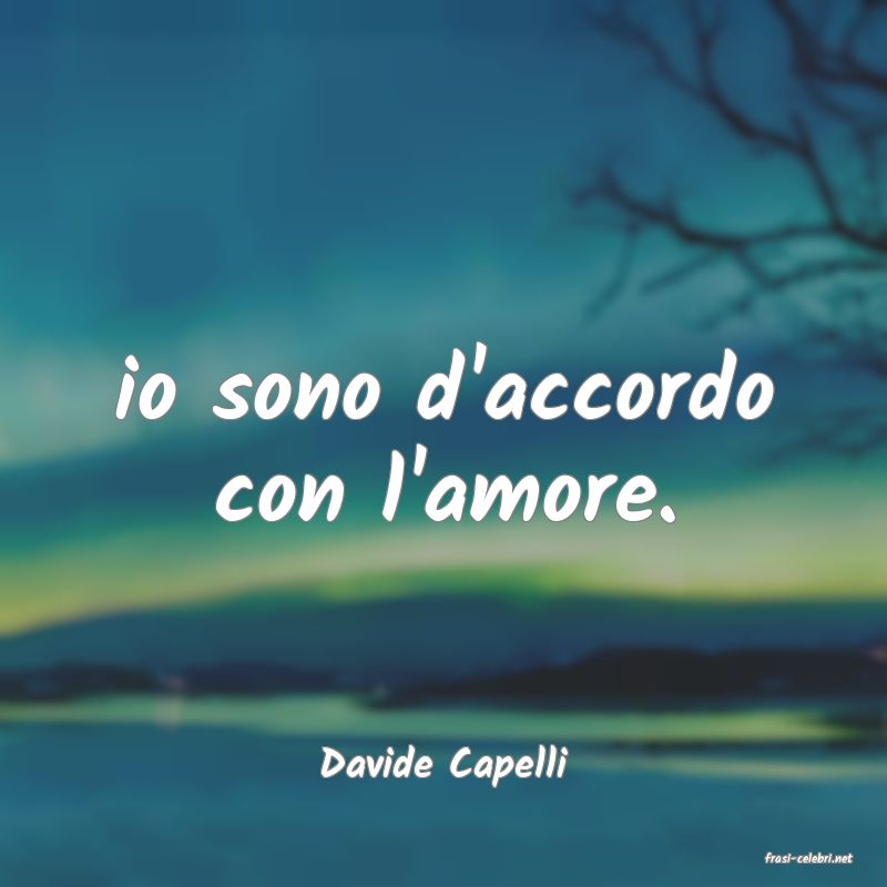 frasi di  Davide Capelli
