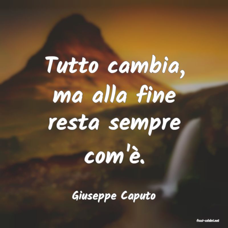 frasi di  Giuseppe Caputo
