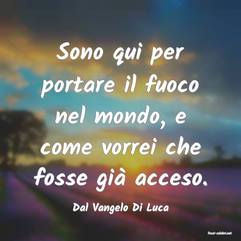 frasi di  Dal Vangelo Di Luca
