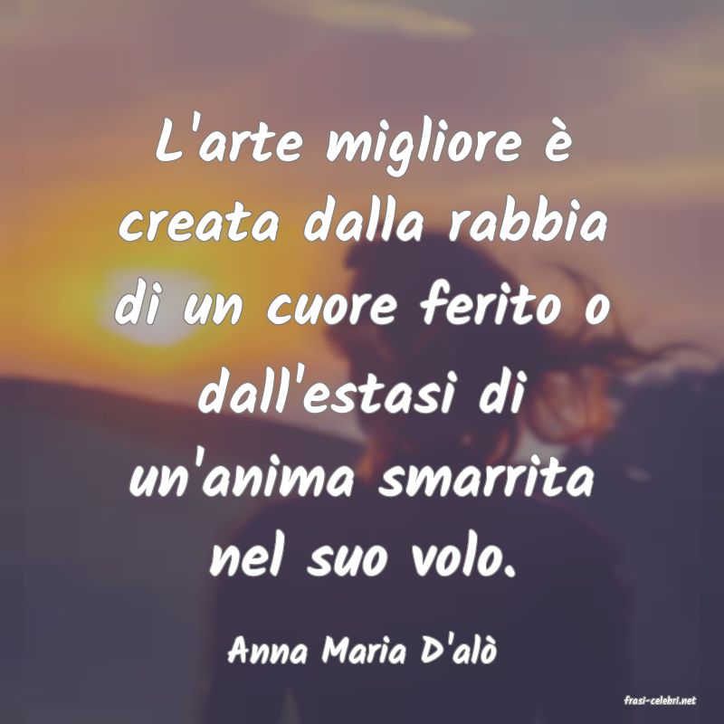frasi di Anna Maria D'al