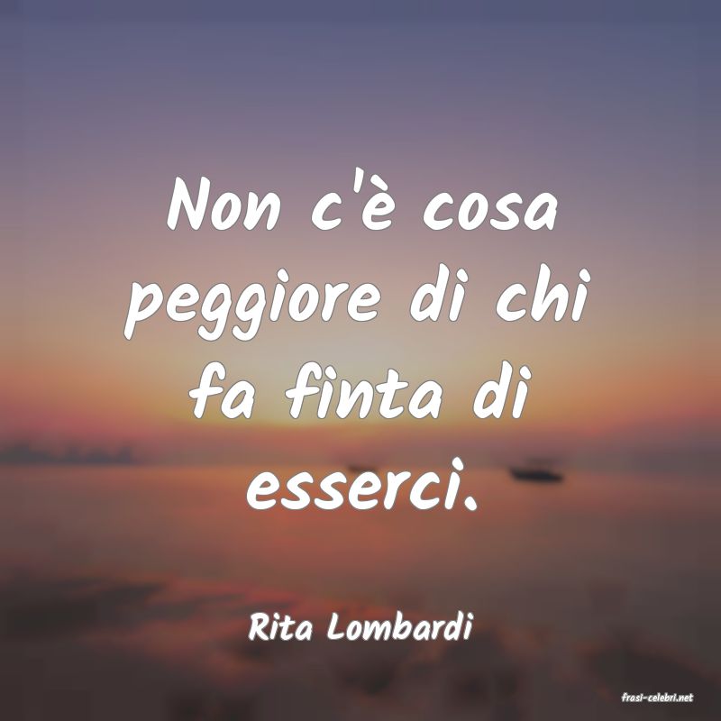 frasi di  Rita Lombardi
