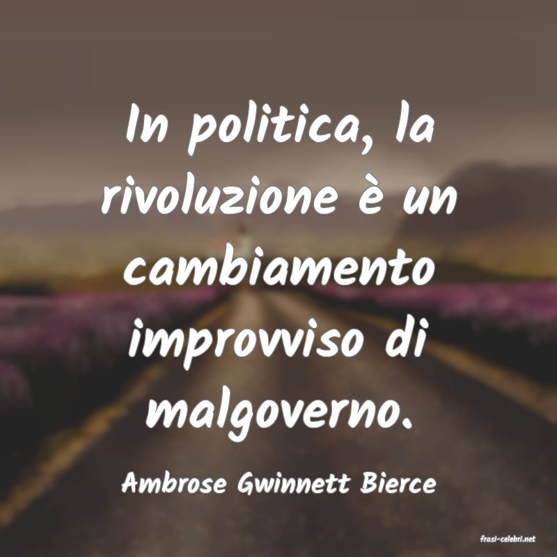 frasi di  Ambrose Gwinnett Bierce
