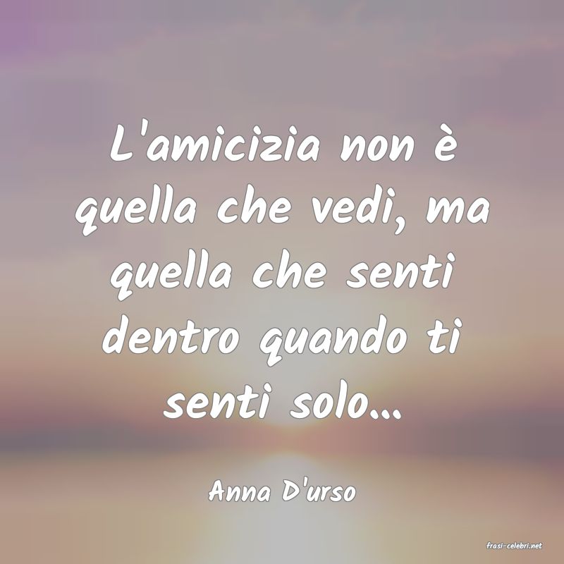frasi di Anna D'urso