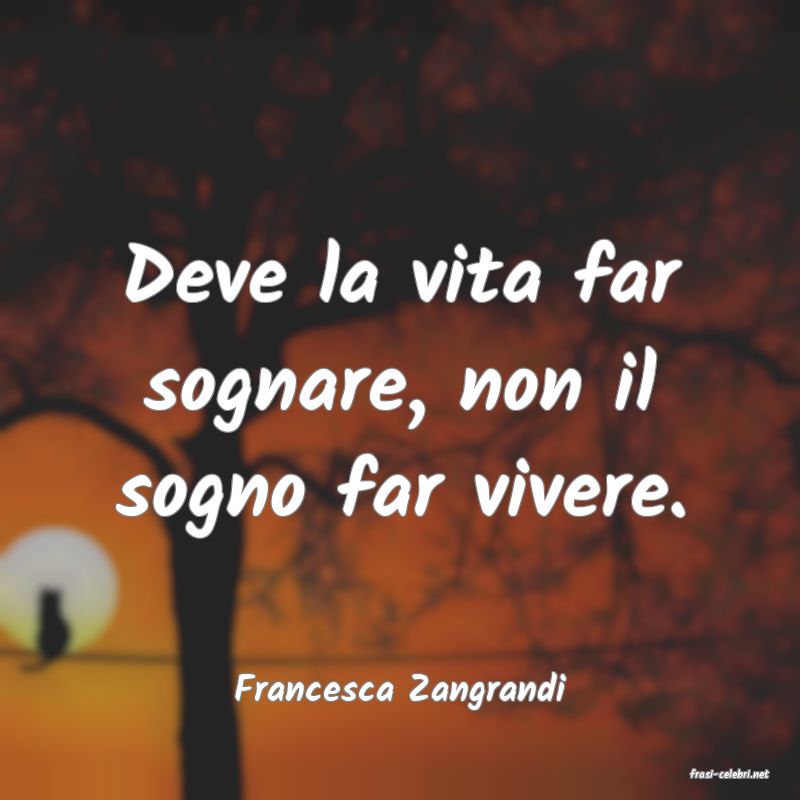 frasi di  Francesca Zangrandi
