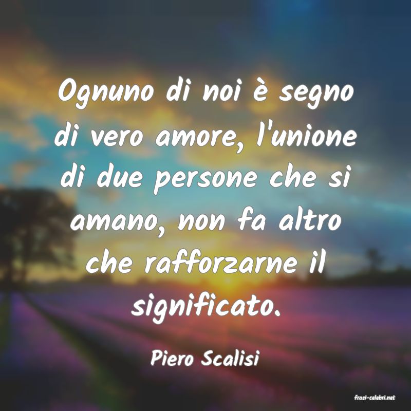 frasi di  Piero Scalisi
