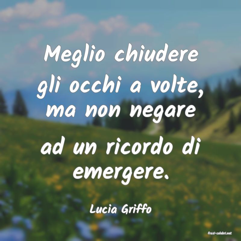 frasi di  Lucia Griffo
